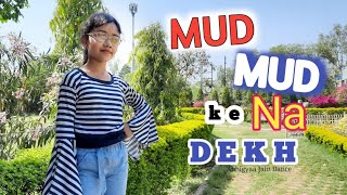 Mud Mud Ke  Dance  Abhigyaa Jain Dance Tony Kakkar Neha Kakkar  Jacqueline Mud Mud Ke Na Dekh [upl. by Yelats]