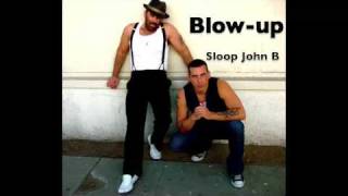 BLOWUP Sloop John B Extended mix [upl. by Yngad]