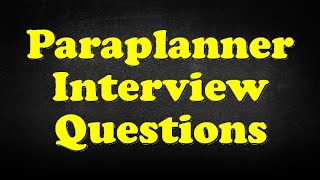 Paraplanner Interview Questions [upl. by Edina282]