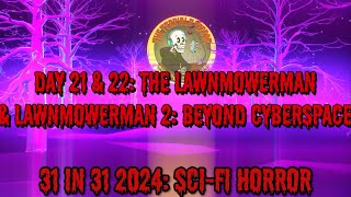 31 in 31 2024 Day 21 amp 22 The Lawnmower Man amp Lawnmower Man 2 Beyond Cuberspace [upl. by Ailaht]