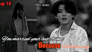 bts❣️ Jungkook mini series ll you married your best friend because the bride run away part 10 Tamil [upl. by Urbanna]