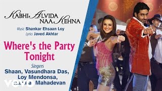 Wheres the Party Tonight Best Audio Song  KANKJohn AbrahamAbhishekPreityShaan [upl. by Shurlock]