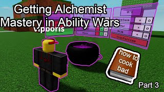 Getting Alchemist Mastery in Ability wars  Part 3 Mastery [upl. by Tompkins]