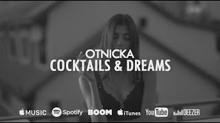 Otnicka  Cocktails amp Dreams Single 2020 [upl. by Darcy]