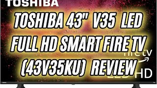 TOSHIBA 43inch Class V35 Series LED Full HD Smart Fire TV 43V35KU 2021 model Review [upl. by Ahsita185]