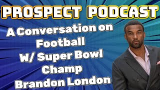 A conversation on Football with former Super Bowl Champion Brandon London [upl. by Hanselka]