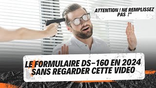 NE REMPLISSEZ PAS VOTRE FORMULAIRE DS160 SANS REGARDER CETTE VIDEO FORMULAIRE DS160 [upl. by Imot]