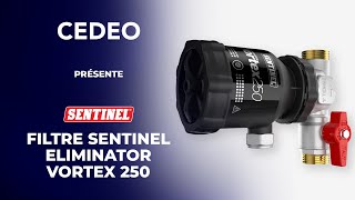 CEDEO présente le filtre Sentinel Eliminator VORTEX 250 [upl. by Kev]