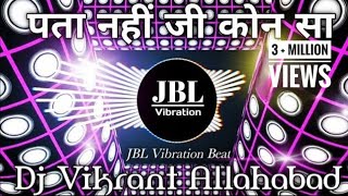 Dj Vikrant  Pata Nahi Ji Kon Sa  Competition Beat 2024  Dj Vikrant Allahabad [upl. by Nylisoj]