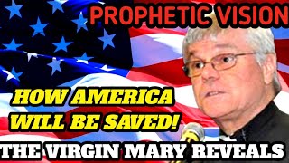 Fr Jim Blount How America Will Be Saved Prophetic Vision of Virgin Mary To US President [upl. by Ynetsed638]