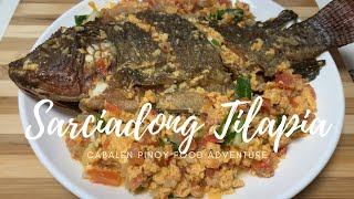 Sarciadong Tilapia  Panlasang Pinoy  Cabalen Pinoy Food Adventure [upl. by Foy]