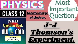 JJ Thomsons experiment to determine specific charge of electron  In Nepali  Class 12  NEB [upl. by Irabaj]