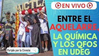 Entre el Aquelarre la Química y los QFOs en UdeG [upl. by Ahsekal]