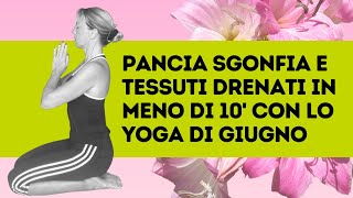 Come contrastare il gonfiore e la ritenzione idrica in estate la routine Yoga di giugno [upl. by Aztinay977]