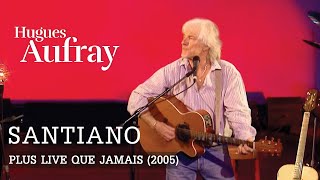 Hugues Aufray  Santiano Live officiel « Plus live que jamais » Paris 2005 [upl. by Lrak]