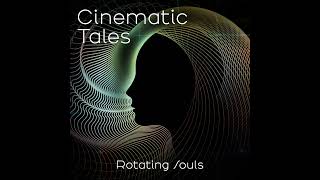 Cinematic Tales by Rotating Souls [upl. by Viafore]