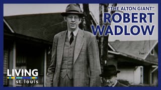 Robert Wadlow quotThe Alton Giantquot Centennial  Living St Louis [upl. by Clifton49]