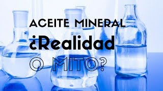 Aceite Mineral  Realidad o Mito [upl. by Eiramadnil758]