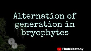 Alternation of generation in bryophytes l life cycle of bryophytes l bryophytes [upl. by Sreip]