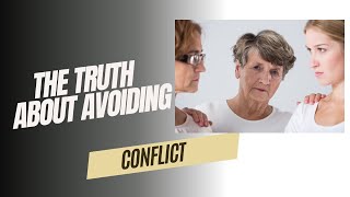 The TRUTH about AVOIDING CONFLICT [upl. by Attiuqaj]