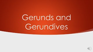 Latin Gerunds and Gerundives [upl. by Essy953]