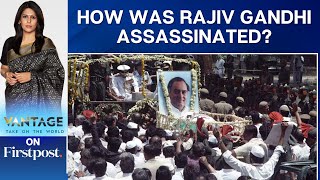 May 21 1991 Assassination of India’s Former PM Rajiv Gandhi  Vantage with Palki Sharma [upl. by Haridan863]