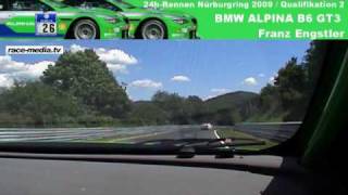 24H Nürburgring Nordschleife 2009 BMW ALPINA B6 GT3 Onboard FRanz Engstler [upl. by Herm]