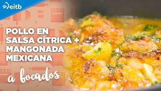 A BOCADOS Pollo en salsa cítrica  Mangonada mexicana [upl. by Ybroc]