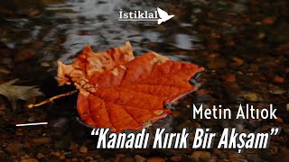 Kanadı Kırık Bir Akşam  Metin Altıok [upl. by Maurene901]