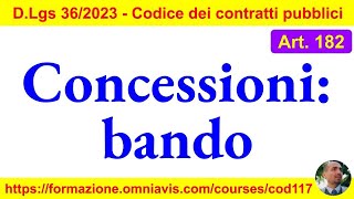 Contratti pubblici nuovo Codice  Art 182 Concessione bando 662023 [upl. by Carlene]