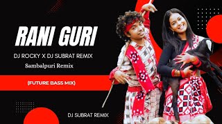 RANI GURI SAMBALPURI DJ REMIX SONG FUTURE BASS MIX DJ ROCKY X DJ SUBRAT REMIX  FREE DOWNLOAD 🔥 [upl. by Suivatnad596]