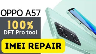 OPPO A57 2020 IMEI REPAIR WITH DFT PRO TOOL☑️☑️ EASY METHOD☑️ 100 Solution☑️ [upl. by Assylem]