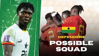 GHANA VS SUDANBLACK STARS POSSIBLE SQUAD DEFENDERS [upl. by Esiuqcaj371]