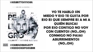 ADICTA AL PELIGRO LETRA  KELMITT FT KENDO KAPONI [upl. by Ettebab]