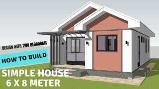 How to build a simple house 6 x 8meter design with two bedrooms [upl. by Nehtanhoj]