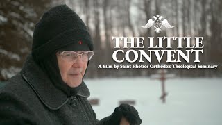 The Little Convent  An Orthodox Christian Documentary [upl. by Ecinwahs]