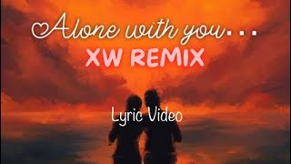 Bryce Savage  Alone With You XW Remix  Lyrics [upl. by Elenahc]