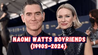 Naomi Watts Boyfriends 1990s  2024  Infotainment by Hamza [upl. by Damali]