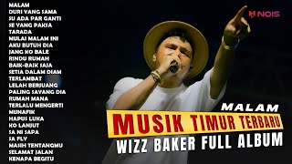 WIZZ BAKER FULL ALBUM TERBARU  MALAM 2024 [upl. by Suivatal217]