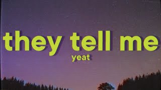 Yeat  THEY TELL MË Lyrics [upl. by Allertse]