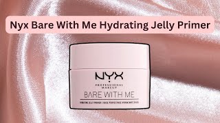 Nyx Bare With Me Primer Review nyxcosmetics  Hydrating Jelly Primer Review 2023 Makeup Shift [upl. by Saile]