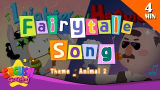 More Fairy Tale Songs l Theme Animal 2 l Kids Songs by English Singsing [upl. by Trebmer]