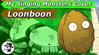 Plants Vs Zombies  Loonboon  My Singing Monsters Cover [upl. by Lemart457]