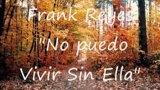 Frank ReyesNo Puedo Vivir Sin Ella [upl. by Parthen859]