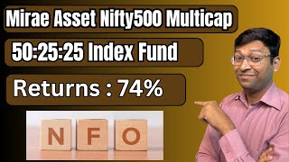 Nfo  Mirae Asset Nifty500 Multicap 502525 ETF  Mirae Asset Nifty500 Multicap 502525 ETF nfo [upl. by Alleyne]