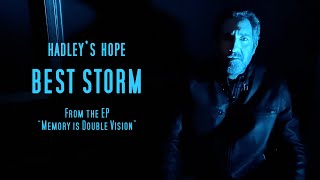 Hadleys Hope  Best Storm Official Music Video [upl. by Kabob194]