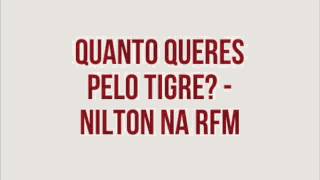 RFM  Nilton  quanto querem pelo tigre [upl. by Hilliard774]