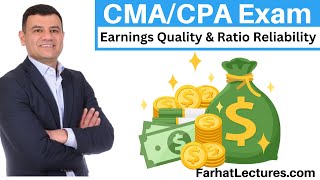 Earnings Quality amp Ratio Reliability CMA Exam [upl. by Dymphia]