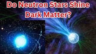 Do Neutron Stars Shine in Dark Matter The secret reveal [upl. by Conant307]