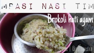 MPASI Nasi Tim Brokoli Hati Ayam  How to Make Baby Food [upl. by Cloots]